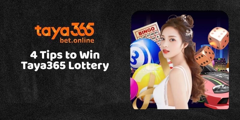 4 Tips to Win Taya365 Lottery