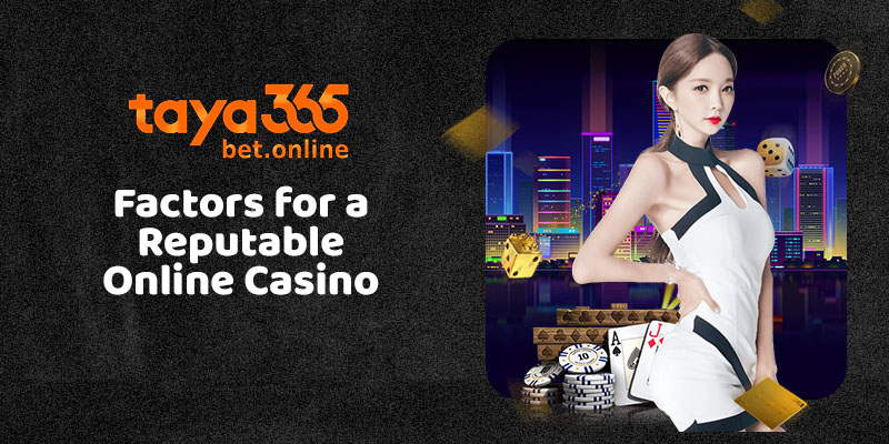 Factors for a Reputable Online Casino