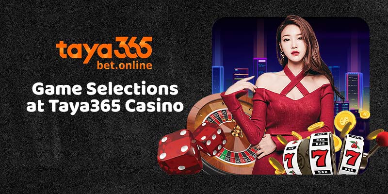 Game Selections at Taya365 Casino