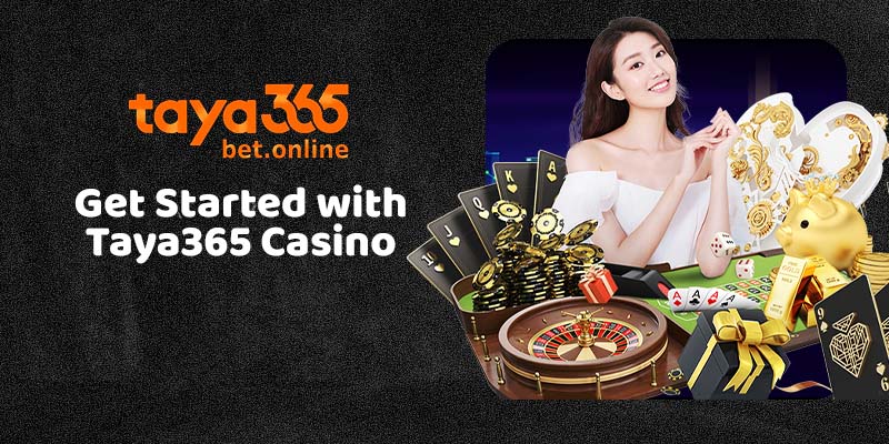 Get Started with Taya365 Casino