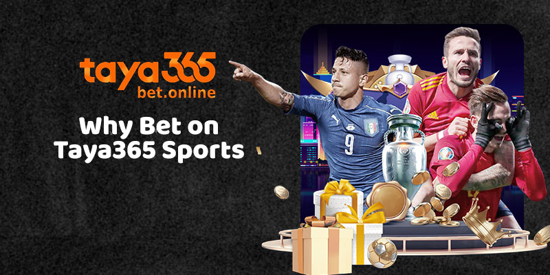 Why Bet on Taya365 Sports?